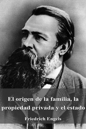 El origen de la familia, la propiedad privada y 