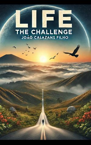 LIFE - The Challenge【電子書籍】[ Jo?o Calazans Filho ]