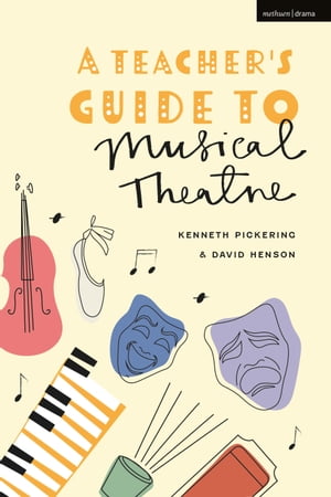 A Teacher’s Guide to Musical Theatre