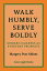 Walk Humbly, Serve Boldly