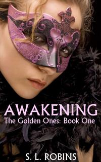 Awakening (The Golden Ones: Book One)【電子書籍】[ Sarah L Robins ]