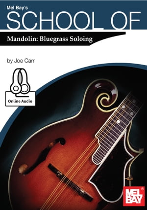 School of Mandolin: Bluegrass SoloingŻҽҡ[ Joe Carr ]