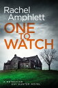 One to Watch (Detective Kay Hunter crime thriller series, Book 3) A gripping murder mystery【電子書籍】[ Rachel Amphlett ]