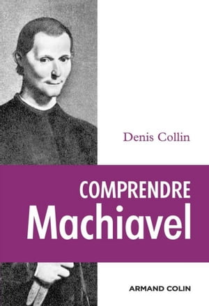 Comprendre Machiavel【電子書籍】[ Denis Collin ]