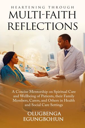 ŷKoboŻҽҥȥ㤨Heartening Through Multi-Faith Reflections A Concise Mentorship on Spiritual Care and Wellbeing of Patients, their Family Members, Carers, and Others in Health and Social Care SettingsŻҽҡ[ Olugbenga Egungbohun ]פβǤʤ1,107ߤˤʤޤ