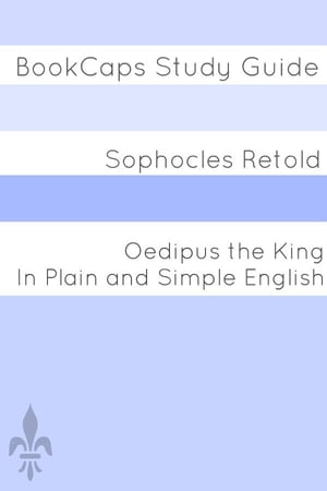 Oedipus the King In Plain and Simple English