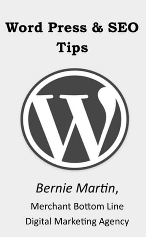 Word Press and SEO Tips: 2016【電子書籍】[ Bernie Martin ]