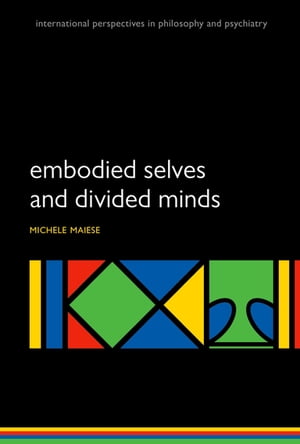 Embodied Selves and Divided MindsŻҽҡ[ Michelle Maiese ]