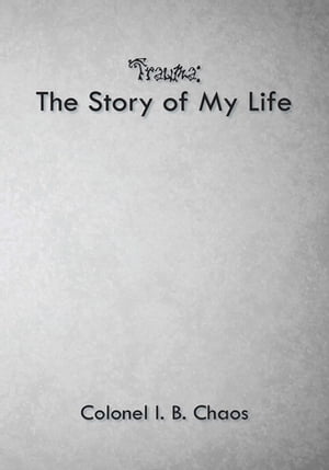 Trauma: the Story of My Life