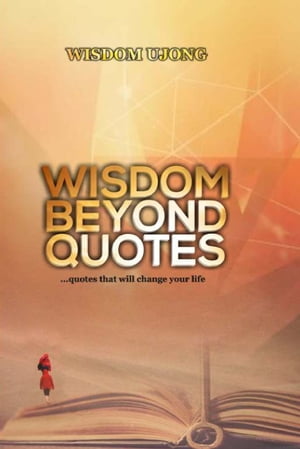 WISDOM BEYOND QUOTES