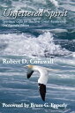 Unfettered Spirit Spiritual Gifts for the New Great Awakening【電子書籍】[ Robert D Co...