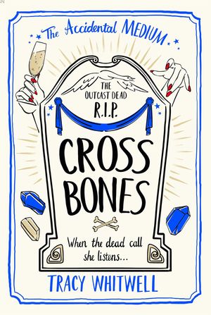 Cross Bones The dead won 039 t rest in the third book in this quirky crime series【電子書籍】 Tracy Whitwell