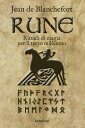 Rune Rituali di magia per il terzo millennio【電子書籍】 Jean de Blanchefort