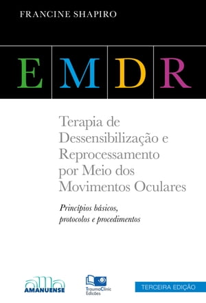 EMDR Terapia de Dessensibiliza??o e Reprocessamento por Meio dos Movimentos Oculares