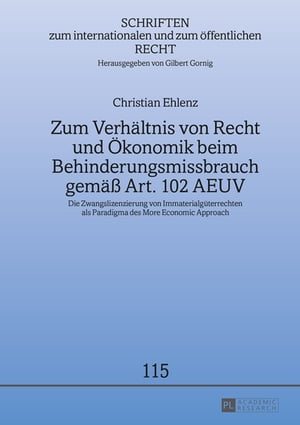 Zum Verhaeltnis von Recht und Oekonomik beim Behinderungsmissbrauch gemaeß Art. 102 AEUV