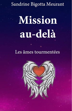 Mission au-del? Les ?mes tourment?es