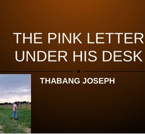 THE PINK LETTER UNDER HIS DESK