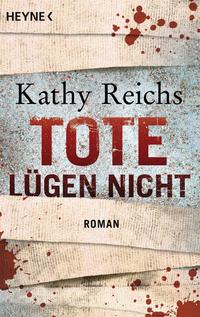 Tote l?gen nicht Roman【電子書籍】[ Kathy Reichs ]