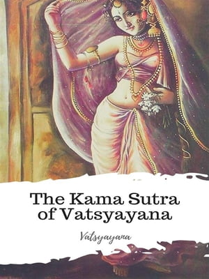 The Kama Sutra of Vatsyayana