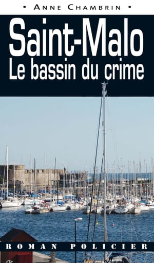 Saint-Malo le bassin du crime