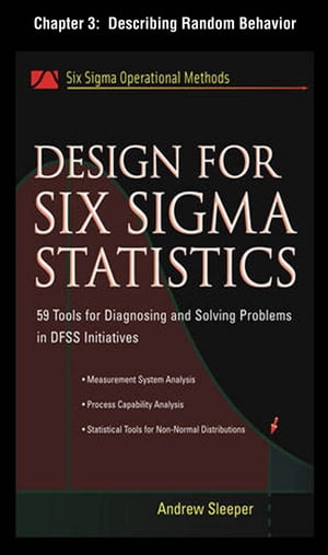 Design for Six Sigma Statistics, Chapter 3 - Describing Random Behavior