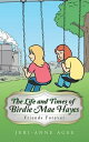 The Life and Times of Birdie Mae Hayes Friends Forever【電子書籍】 Jeri-Anne Agee