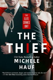 The Thief【電子書籍】[ Michele Hauf ]