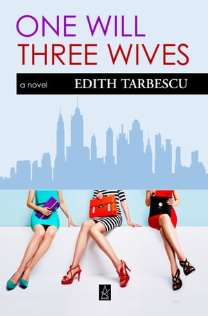 One Will: Three Wives【電子書籍】[ Edith T