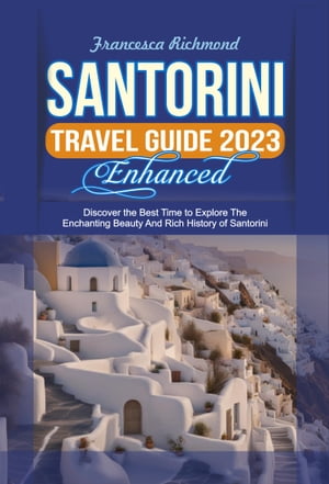 SANTORINI TRAVEL GUIDE 2023 ENHANCED