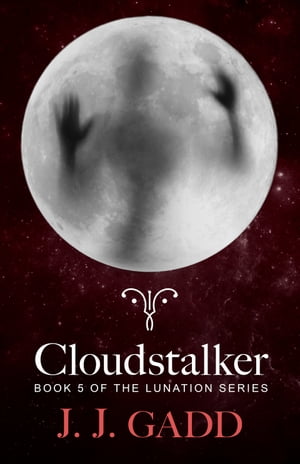Cloudstalker Book 5 of the Lunation series【電
