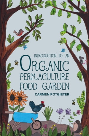 Introduction to an Organic Permaculture Food Garden