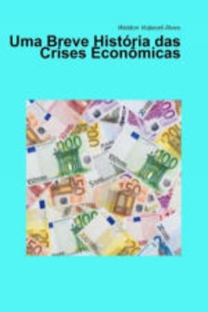 Uma Breve Hist?ria das Crises Econ?micasŻҽҡ[ Waldon Volpiceli Alves ]