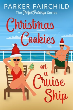 Christmas Cookies on a Cruise Ship【電子書籍】[ Parker Fairchild ]