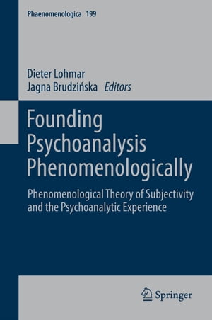 楽天楽天Kobo電子書籍ストアFounding Psychoanalysis Phenomenologically Phenomenological Theory of Subjectivity and the Psychoanalytic Experience【電子書籍】