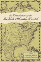 The Creation of the British Atlantic World【電子書籍】