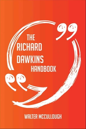 The Richard Dawkins Handbook - Everything You Need To Know About Richard Dawkins