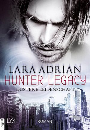 Hunter Legacy - D?stere Leidenschaft【電子書籍】[ Lara Adrian ]