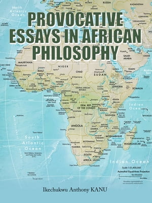 Provocative Essays in African Philosophy