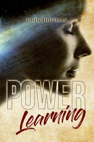 Power Learning【電子書籍】[ John Huffman ]