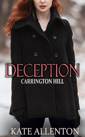 Deception Carrington Hill Investigations, #1【電子書籍】[ Kate Allenton ]