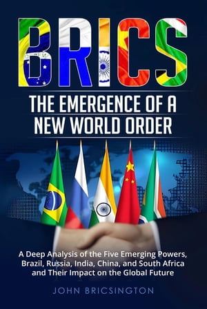 BRICS: The Emergence of a New World Order