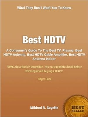 Best HDTV A Consumer's Guide To The Best TV, Pla