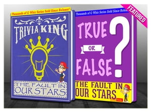 The Fault in our Stars - True or False? & Trivia King!