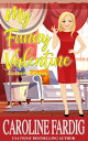 My Funny Valentine【電子書籍】[ Caroline Fardig ]