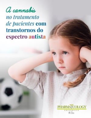 Cannabis no tratamento de pacientes com transtornos do espectro autista