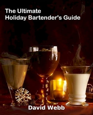 The Ultimate Holiday Bartender's Guide