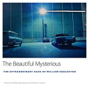 The Beautiful Mysterious The Extraordinary Gaze of William Eggleston【電子書籍】 University of Mississippi Museum and Historic Houses