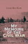 My Memoirs of the Civil War Civil War Memories SeriesŻҽҡ[ Louisa May Alcott ]