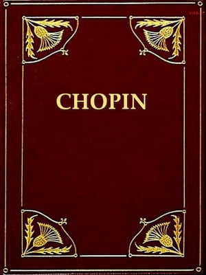 Frederick Chopin as a Man and Musician