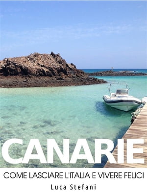 Canarie. Come lasciare l'Italia e vivere felici